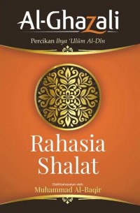 Image of Al-Ghazali Percikan Ihya Ulum Al-Din Rahasia Shalat